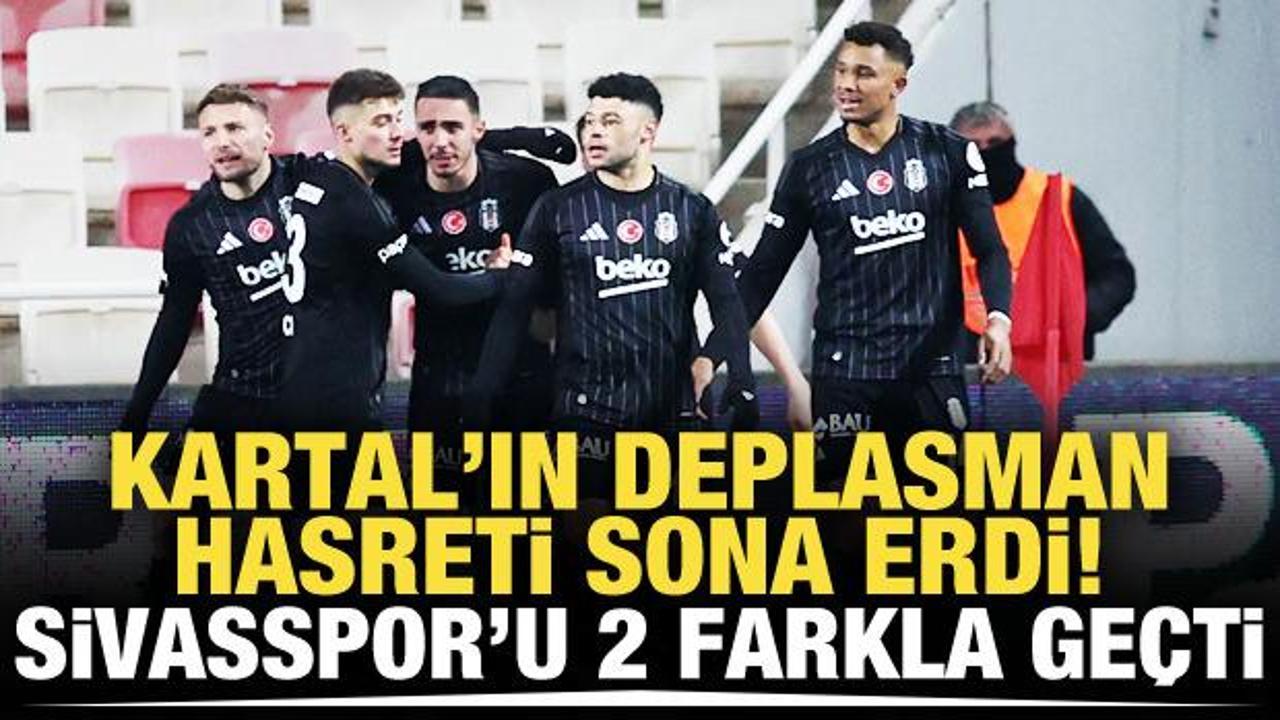 Kartal 3 puan hasretini sona erdirdi! Sivasspor'u 2 golle geçti